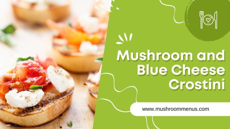 Mushroom and Blue Cheese Crostini