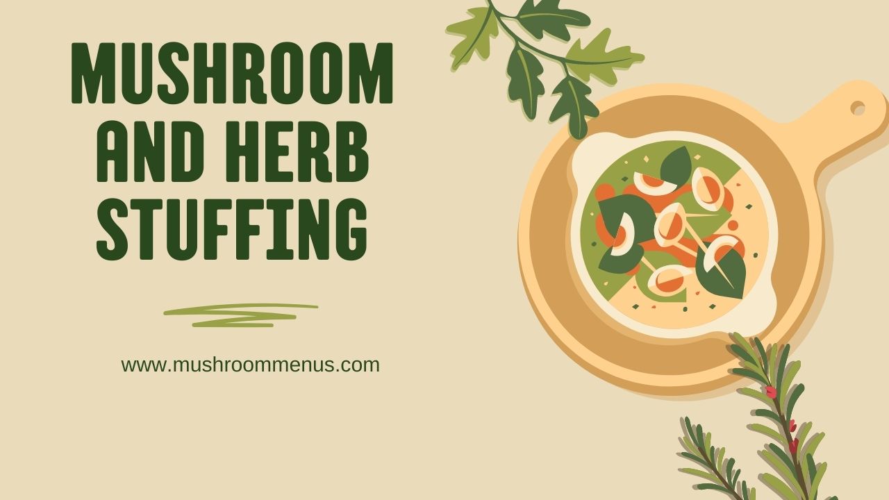 Mushroom and herb stuffing