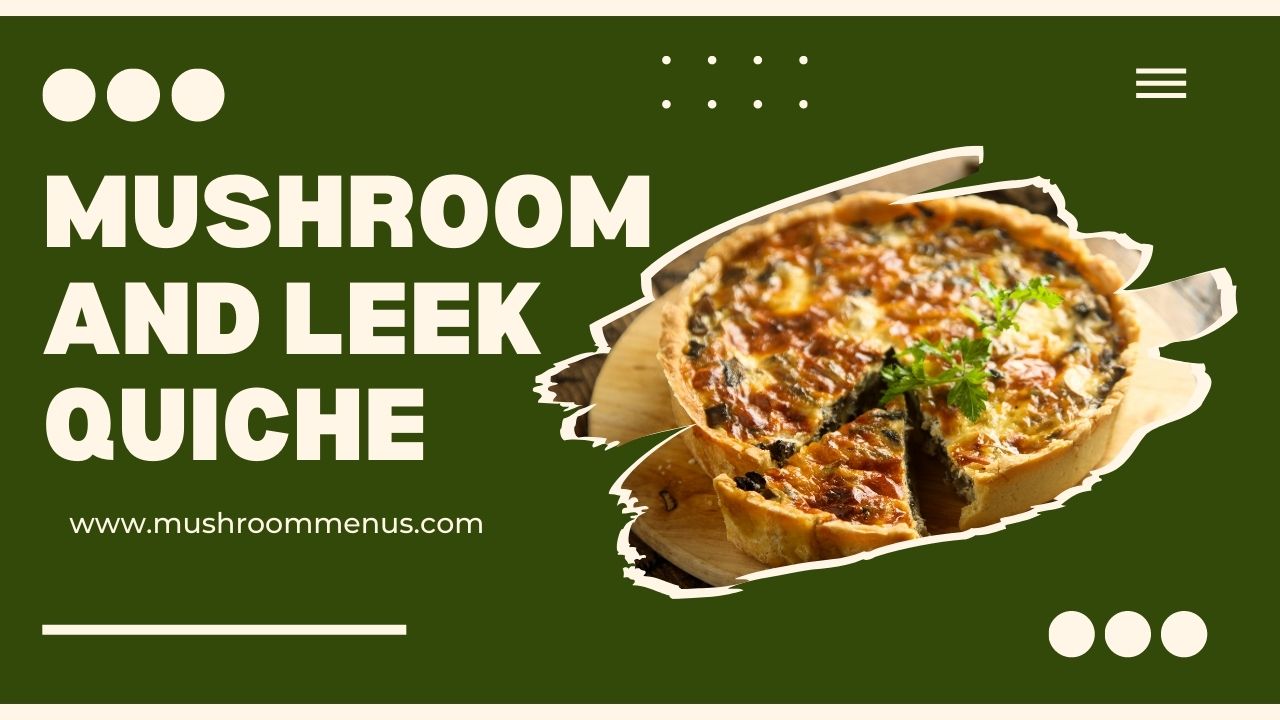 Mushroom and Leek Quiche