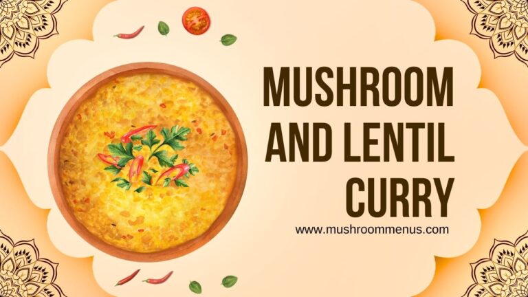 Mushroom and Lentil Curry