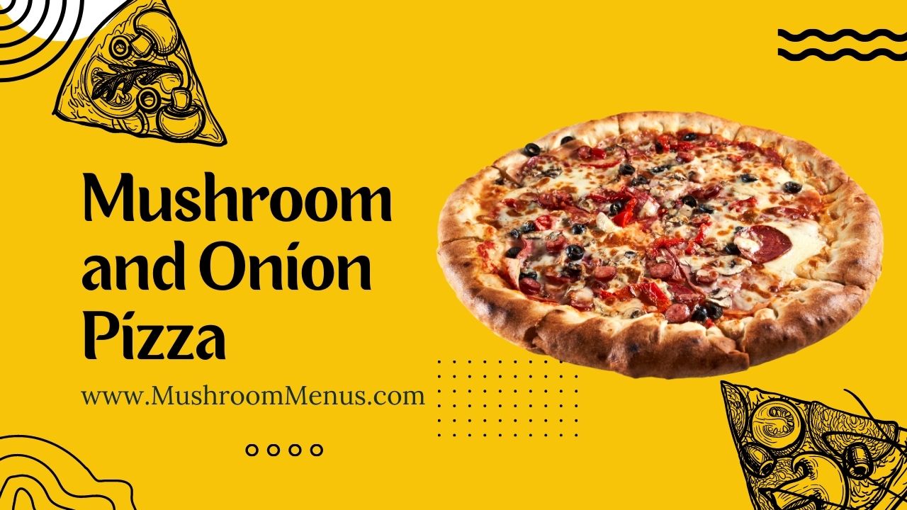 Mushroom and onion pizza