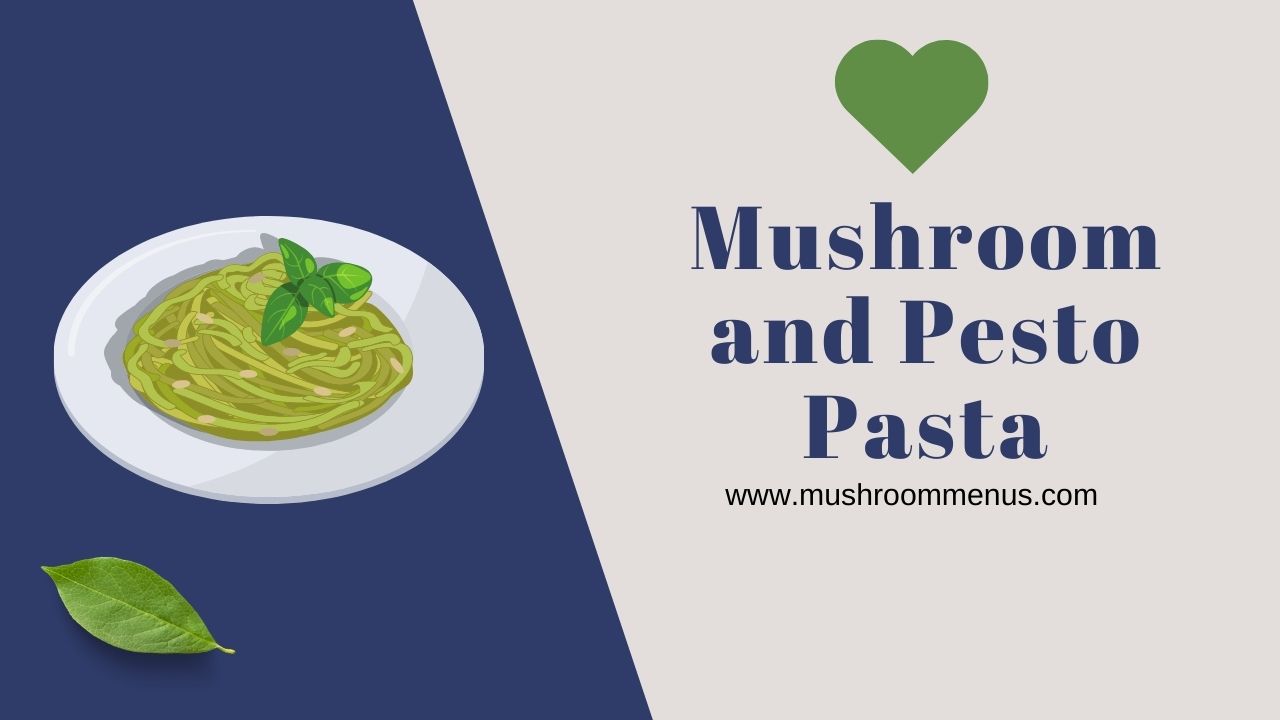 Mushroom and pesto pasta